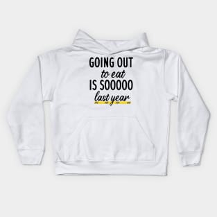 Going out to eat is so last year Kids Hoodie